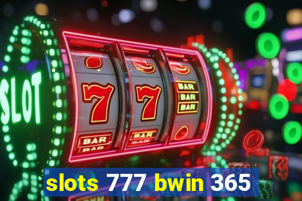 slots 777 bwin 365